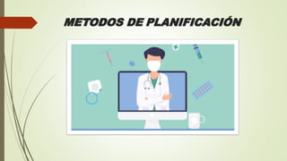 METODOS DE PLANIFICACIÓN
 