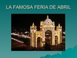 LA FAMOSA FERIA DE ABRIL 