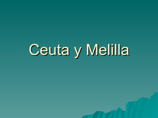 Ceuta y Melilla 
