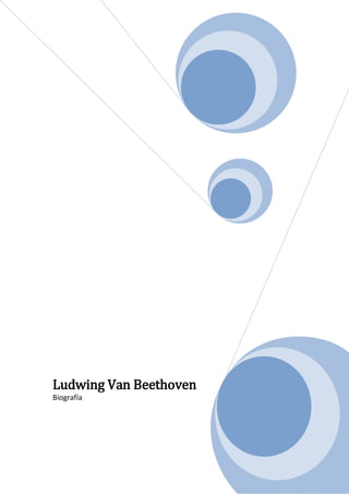 Ludwing Van Beethoven
Biografía
 