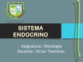Asignatura: Histología
Docente: Víctor Treminio.
 