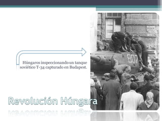 Húngaros inspeccionando un tanque soviético T-34 capturado en Budapest. 