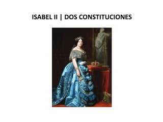 ISABEL II | DOS CONSTITUCIONES
 