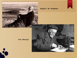 Miguel de Unamuno




Pío Baroja
 