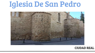 Iglesia De San Pedro
CIUDAD REAL
 