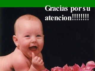 Gracias por su
atencion!!!!!!!!
 