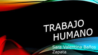 Sara Valentina Baños
Zapata
 
