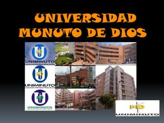 UNIVERSIDAD
MUNUTO DE DIOS
 