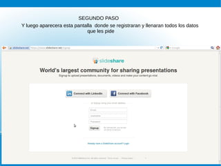 SEGUNDO PASO
Y luego aparecera esta pantalla donde se registraran y llenaran todos los datos
que les pide

 