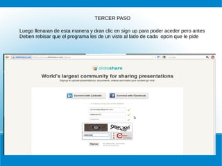 TERCER PASO
Luego llenaran de esta manera y dran clic en sign up para poder aceder pero antes
Deben rebisar que el programa les de un visto al lado de cada opcin que le pide

 