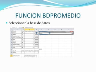 FUNCION BDPROMEDIO
 Seleccionar la base de datos.
 