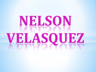 NELSON
VELASQUEZ

 