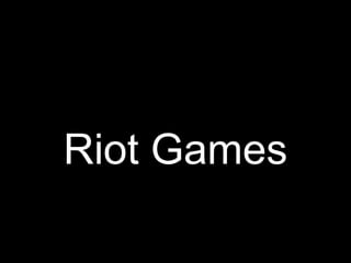 Riot Games
 