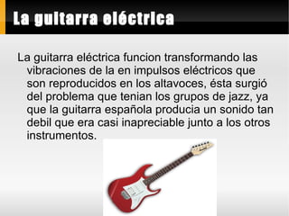 La guitarra eléctrica ,[object Object]