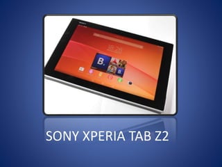 SONY XPERIA TAB Z2 
 
