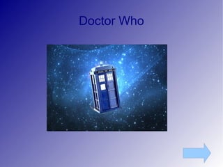 Doctor Who
 