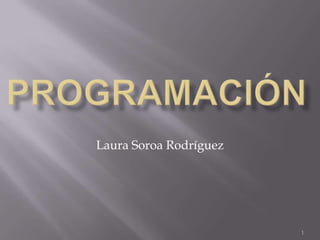 Laura Soroa Rodríguez
1
 