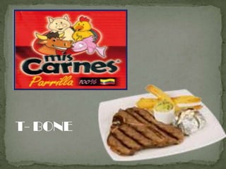 T- BONE
 