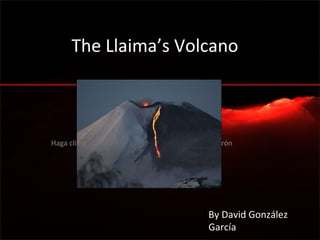 The Llaima’s Volcano By David González García 