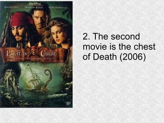 2. The second 
movie is the chest 
of Death (2006) 
 