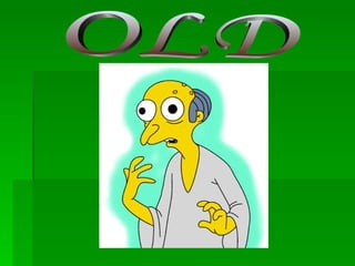 OLD 