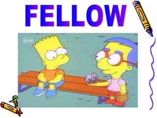 FELLOW 