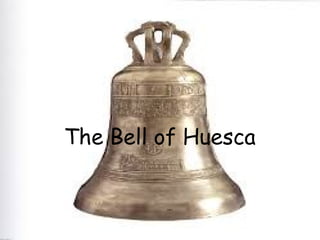 The Bell of Huesca
 