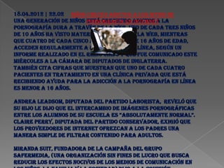 NIÑOS CRECEN ADICTOS A LOS SITIOS DE
     PORNOGRAFÍA EN INTERNET
 