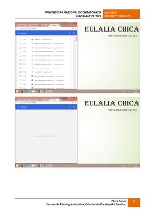 UNIVERSIDAD NACIONAL DE CHIMBORAZO
INFORMÁTICA TICS
UNIDADIII
INTERNET Y SERVICIOS
Chica Cando
Carrera de Psicologíaeducativa, OrientaciónVocacional y Familiar.
8
 