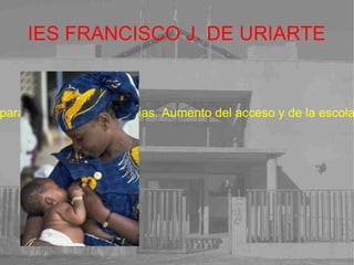 IES FRANCISCO J. DE URIARTE Otros programas UNICEF cuenta con muchas causas como : 