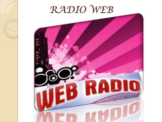 RADIO WEB
 