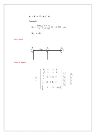 Matriz de Rigidez:
Pórtico Tipo II
 