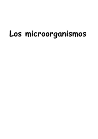 Los microorganismos
 