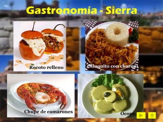 Gastronomía - Sierra Rocoto relleno Chupe de camarones Olluquito con charqui Ocopa 