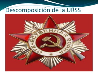 Descomposición de la URSS
 
