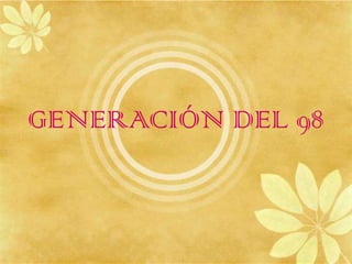 GENERACIÓN DEL 98