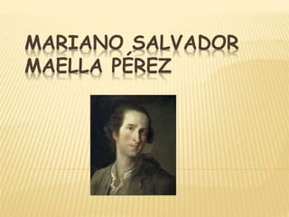 MARIANO SALVADOR
MAELLA PÉREZ
 