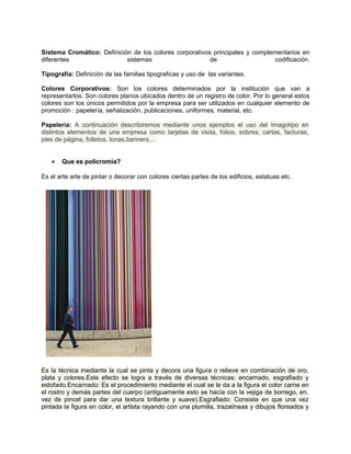 Sistema Cromático: Definición de los colores corporativos principales y complementarios en
diferentes                  sis...