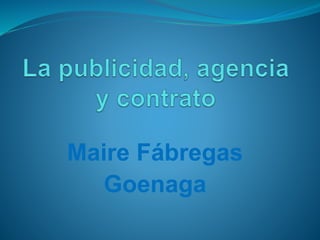 Maire Fábregas 
Goenaga 
 