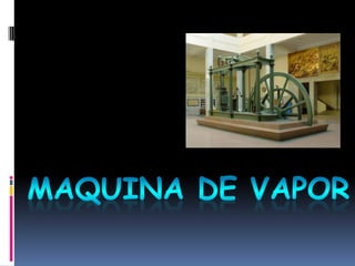 MAQUINA DE VAPOR 