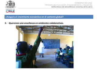 Objetivo :¿Asegura el crecimiento económico en el contexto global?5.    Queremos una enseñanza en ambientes colaborativos.