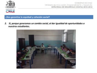 Objetivo :¿Nos garantiza la equidad y cohesión social?2.    Sí, porque generamos un cambio social, al dar igualdad de oportunidades a nuestros estudiantes.