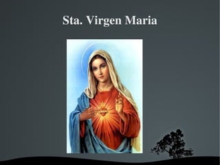Sta. Virgen Maria




         
 