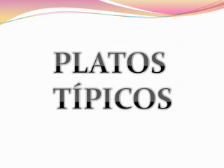 PLATOS TÍPICOS