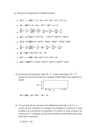 División: Los exponentes de las mismas literales se suman, si queda residuo se indica donde estaba el mayor.