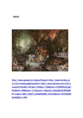 ENEAS




http://www.google.es/imgres?imgurl=http://www.letralia.co
m/232/eneida.jpg&imgrefurl=http://www.letralia.com/232/e
nsayo03.htm&h=401&w=540&sz=70&tbnid=cYDPWZPujCagE
M:&tbnh=90&tbnw=121&zoom=1&docid=d3pyE6CdYdPFJM&
hl=es&sa=X&ei=VJKyT_GmBaSS0QXC_6GUCQ&ved=0CHAQ9Q
EwAQ&dur=906
 
