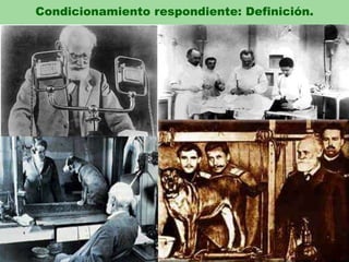 Condicionamiento respondiente: Definición.
 