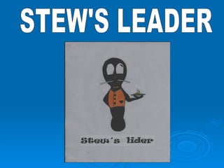 STEW'S LEADER 