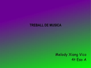 TREBALL DE MUSICA Melody Xiang Vico 4t Eso A 