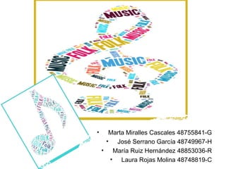 • Marta Miralles Cascales 48755841-G
• José Serrano García 48749967-H
• María Ruiz Hernández 48853036-R
• Laura Rojas Molina 48748819-C
 